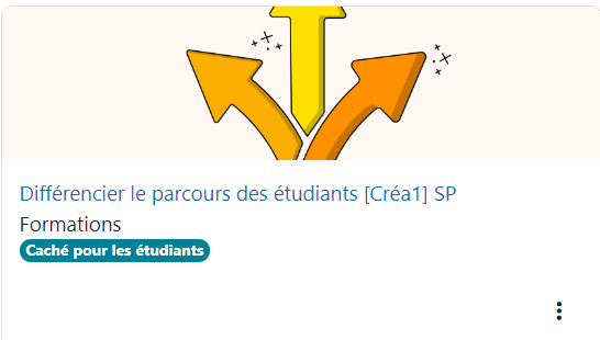 Vignette du cours "différencier le parcours des étudiants" avec une indication sous le titre "caché pour les étudiants"