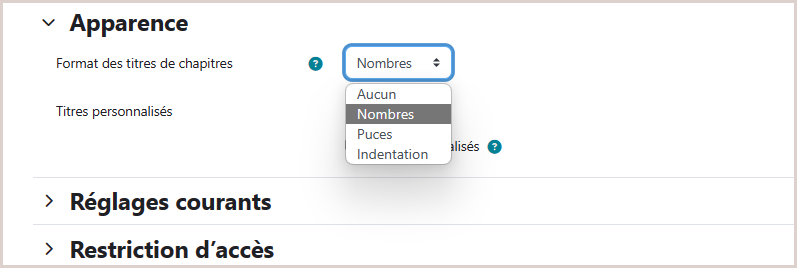 Dans la rubrique Apparence, format des titres de chapitres, choisir dans le menu "Aucun, Nombre, Puces, indentation"